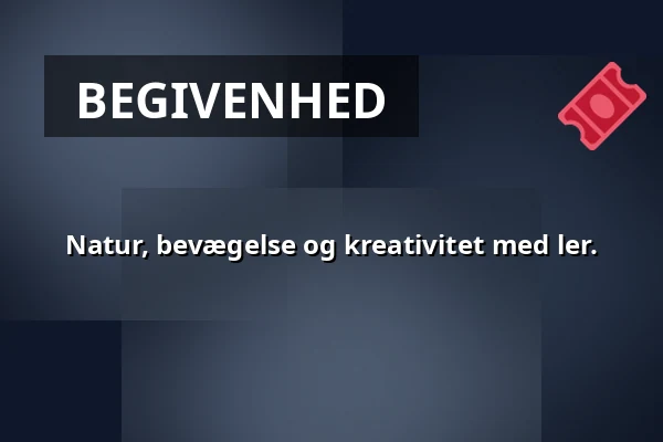 Natur, bevægelse og kreativitet med ler. · København