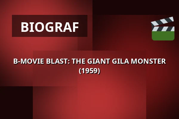 B-MOVIE BLAST: THE GIANT GILA MONSTER (1959) · 1000Fryd, Aalborg