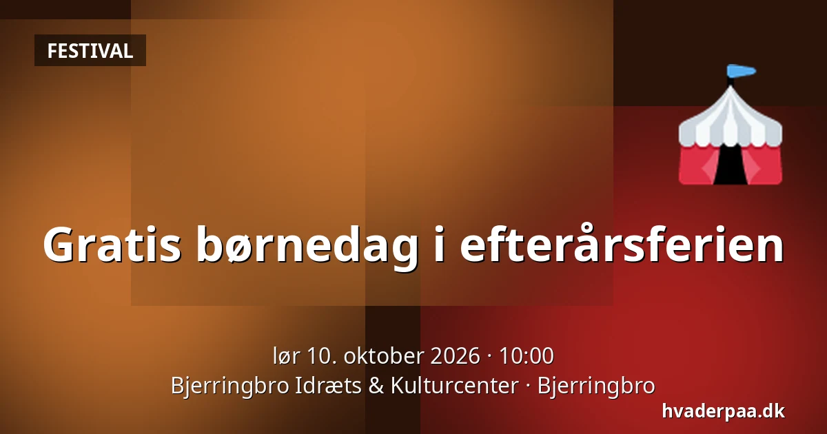 Gratis børnedag i efterårsferien · Bjerringbro Idræts & Kulturcenter, Bjerringbro
