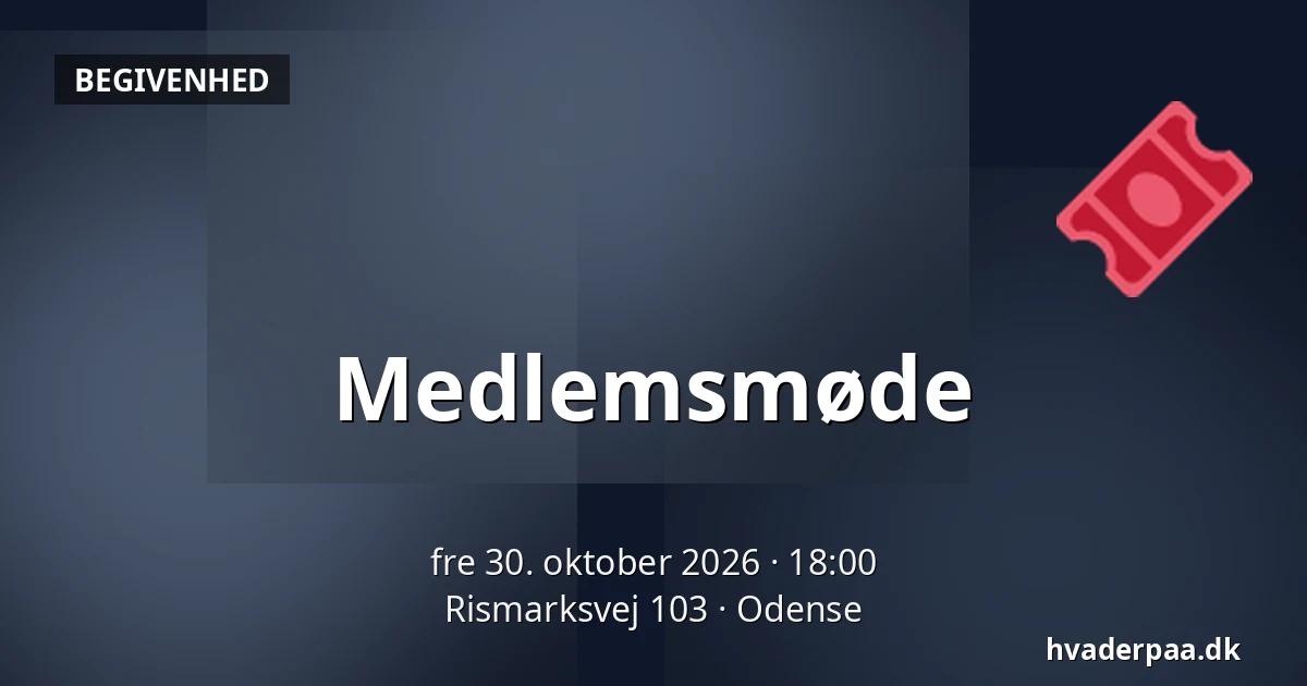 Medlemsmøde · Rismarksvej 103, Odense