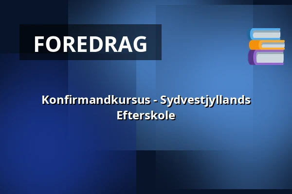 Konfirmandkursus - Sydvestjyllands Efterskole · Sydvestjyllands Efterskole, Bramming