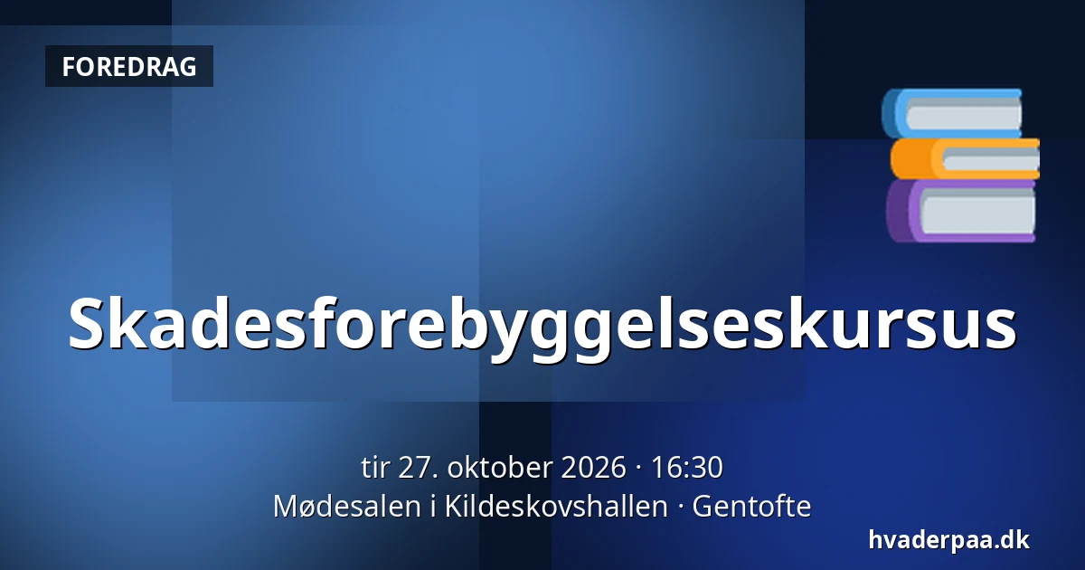 Skadesforebyggelseskursus · Mødesalen i Kildeskovshallen, Gentofte