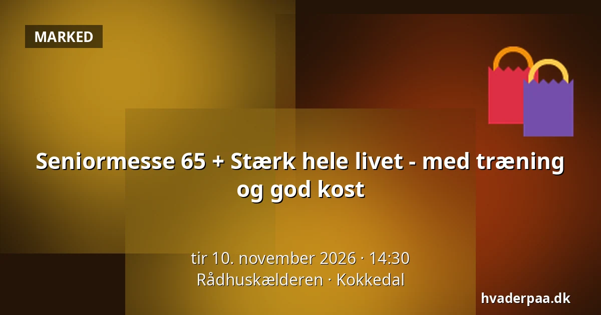 Seniormesse 65 + Stærk hele livet - med træning og god kost · Rådhuskælderen, Kokkedal