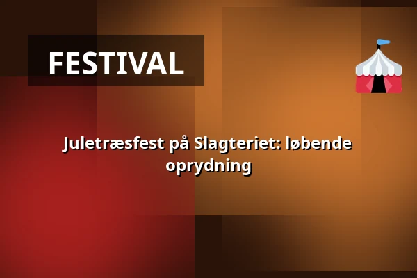 Juletræsfest på Slagteriet: løbende oprydning · Slagteriet, Holstebro