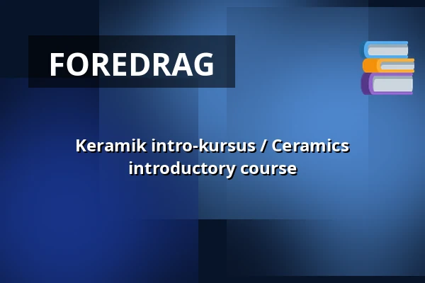 Keramik intro-kursus / Ceramics introductory course · Huset no.7, Herning