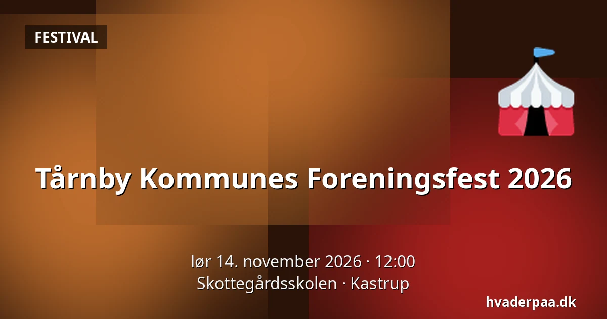 Tårnby Kommunes Foreningsfest 2026 · Skottegårdsskolen, Kastrup