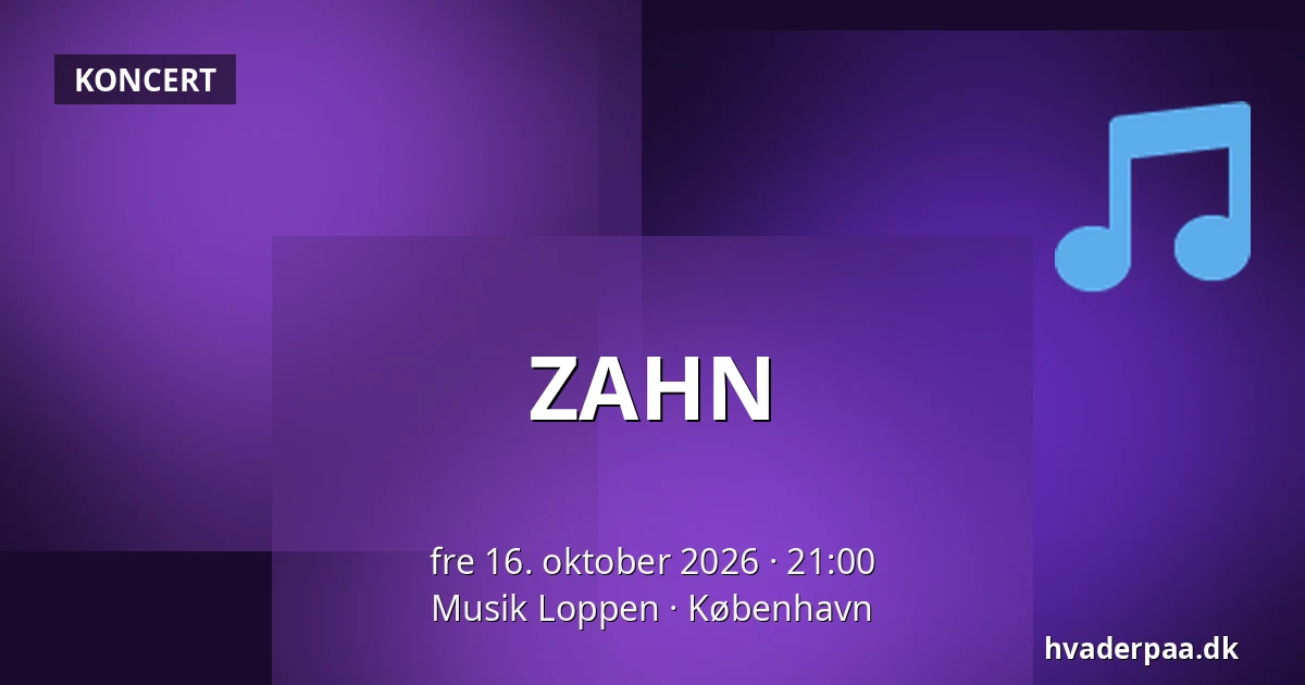 ZAHN — Musik Loppen, København
