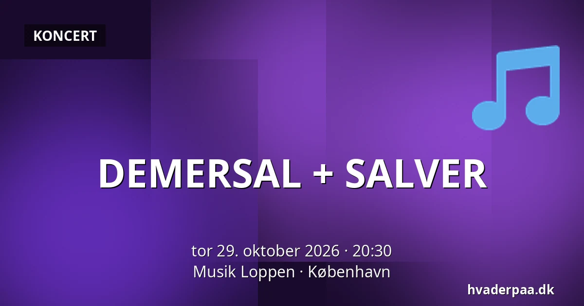 DEMERSAL + SALVER — Musik Loppen, København