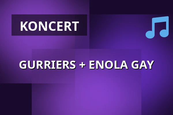GURRIERS  + ENOLA GAY — Musik Loppen, København