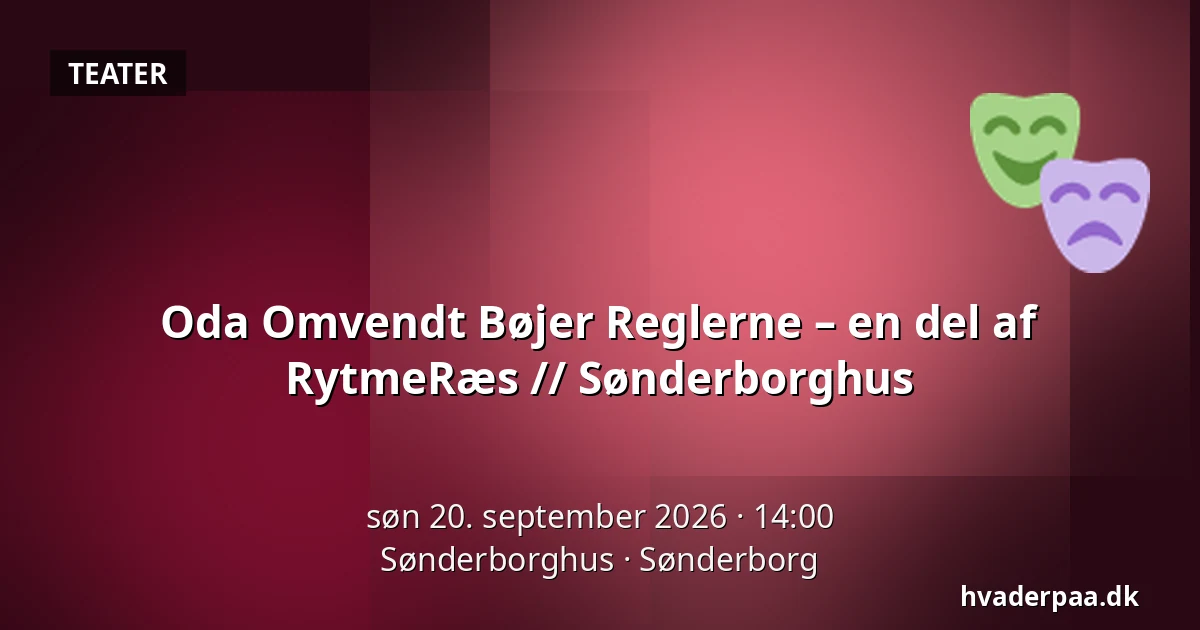 Oda Omvendt Bøjer Reglerne – en del af RytmeRæs // Sønderborghus — Sønderborghus, Sønderborg