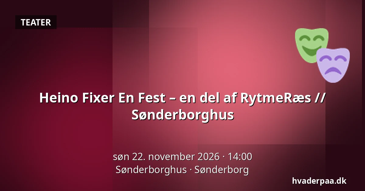 Heino Fixer En Fest – en del af RytmeRæs // Sønderborghus — Sønderborghus, Sønderborg