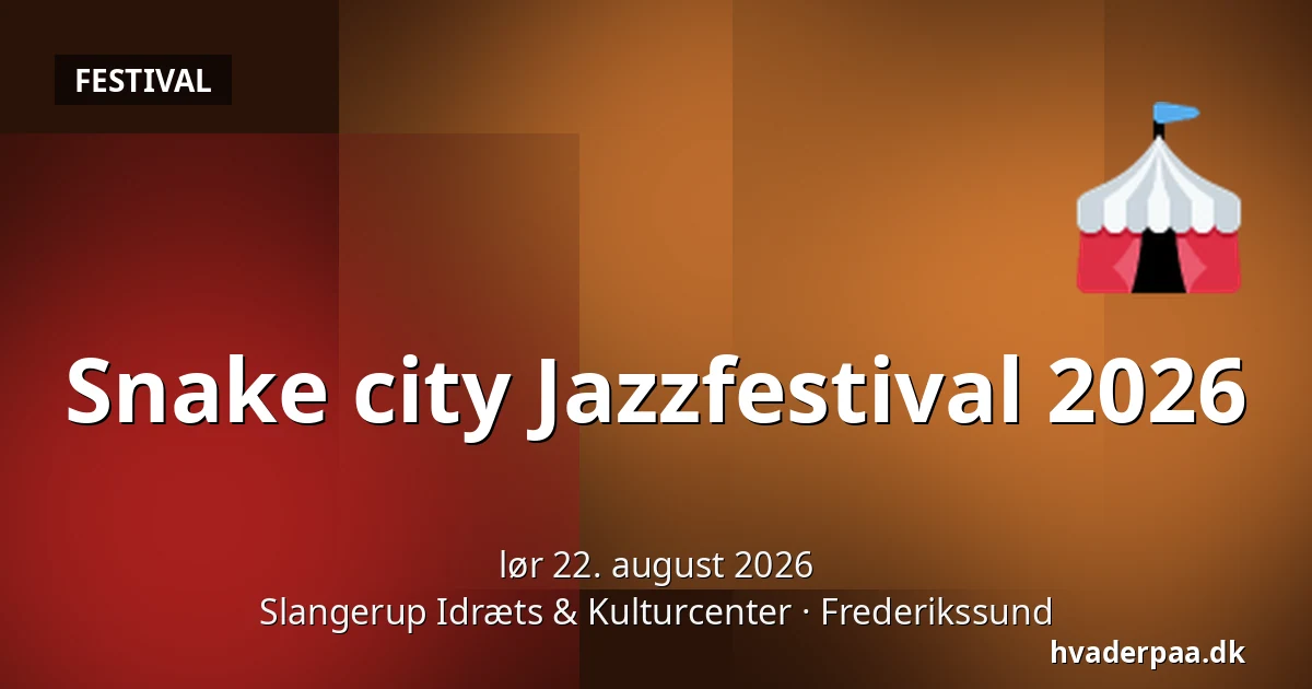 Snake city Jazzfestival 2026 — Slangerup Idræts & Kulturcenter, Frederikssund