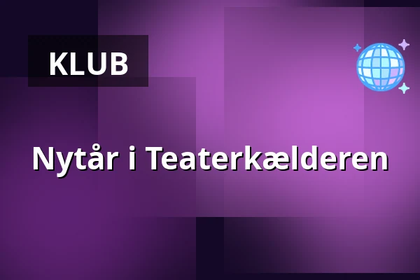 Nytår i Teaterkælderen — Det Ny Teater, København