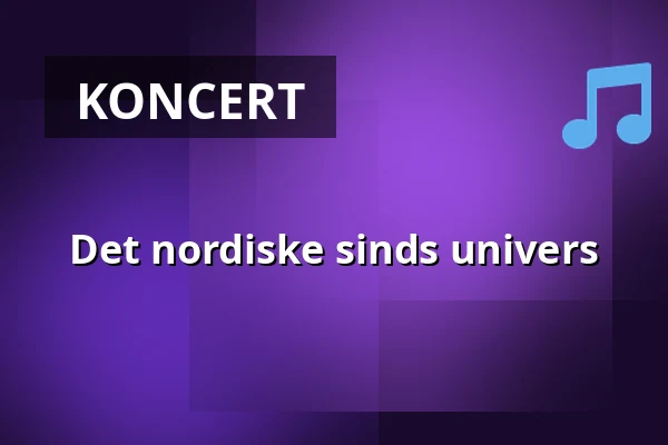 Det nordiske sinds univers — Holmens Kirke, København