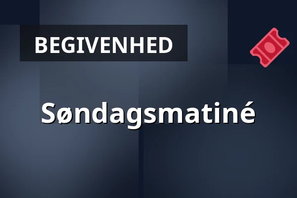 Søndagsmatiné — Gram Slot, Gram