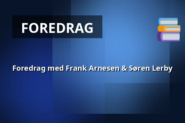 Foredrag med Frank Arnesen & Søren Lerby — Gram Slot, Gram