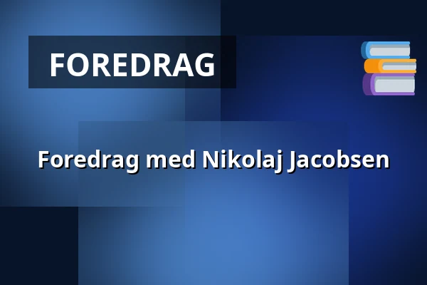 Foredrag med Nikolaj Jacobsen — Gram Slot, Gram