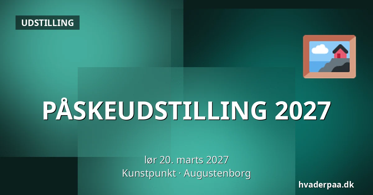 PÅSKEUDSTILLING 2027 — Kunstpunkt, Augustenborg