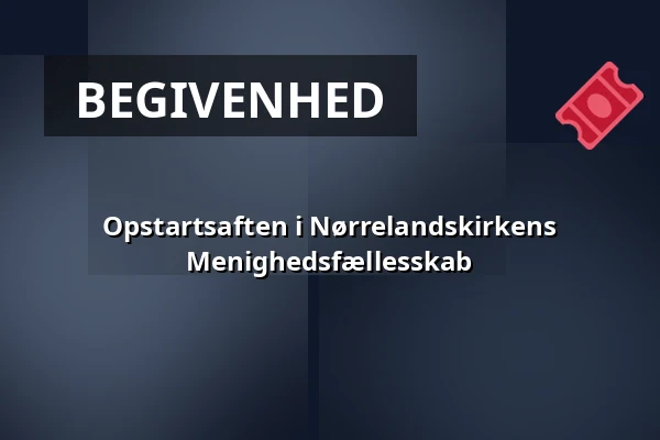Opstartsaften i Nørrelandskirkens Menighedsfællesskab — Nørrelandskirken, holstebro, Holstebro