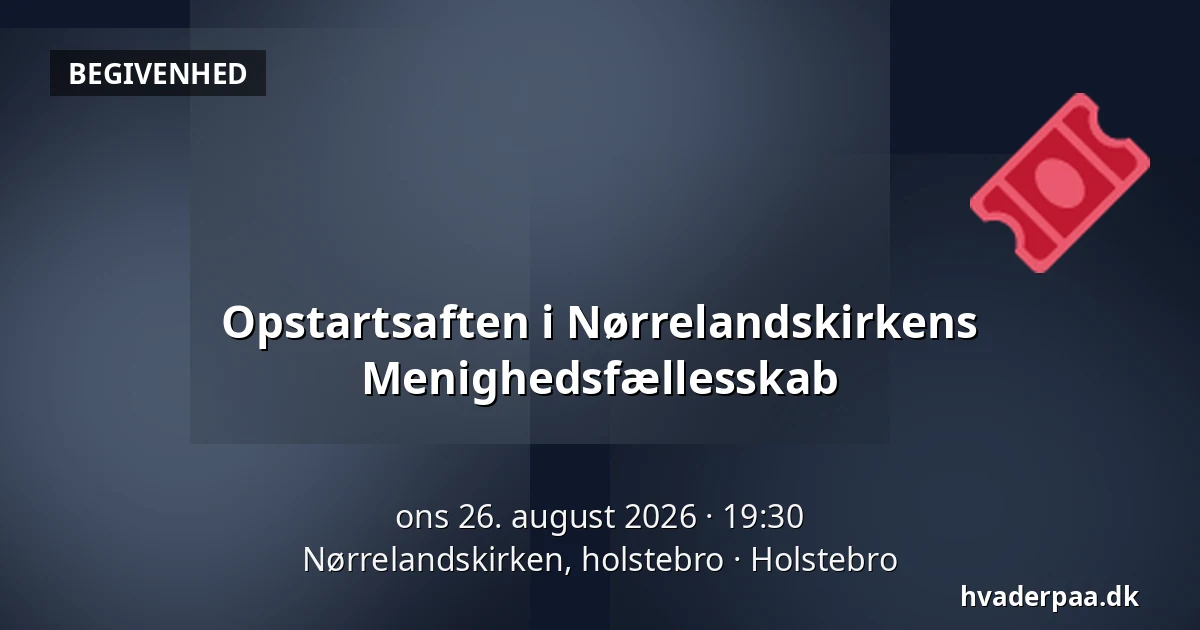 Opstartsaften i Nørrelandskirkens Menighedsfællesskab — Nørrelandskirken, holstebro, Holstebro