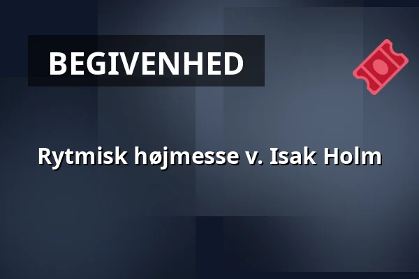 Rytmisk højmesse v. Isak Holm — Nørrelandskirken, holstebro, Holstebro