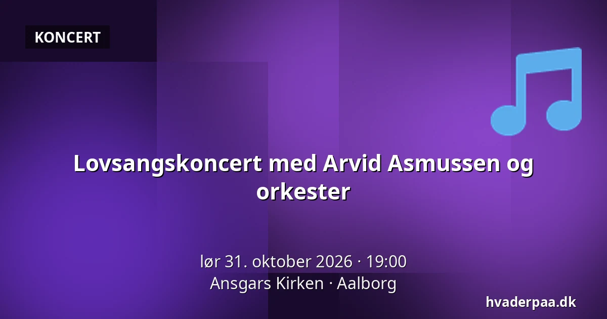 Lovsangskoncert med Arvid Asmussen og orkester — Ansgars Kirken, Aalborg
