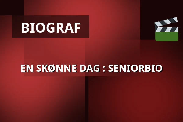 EN SKØNNE DAG : SENIORBIO — Kappelborg Kulturhus, Skagen