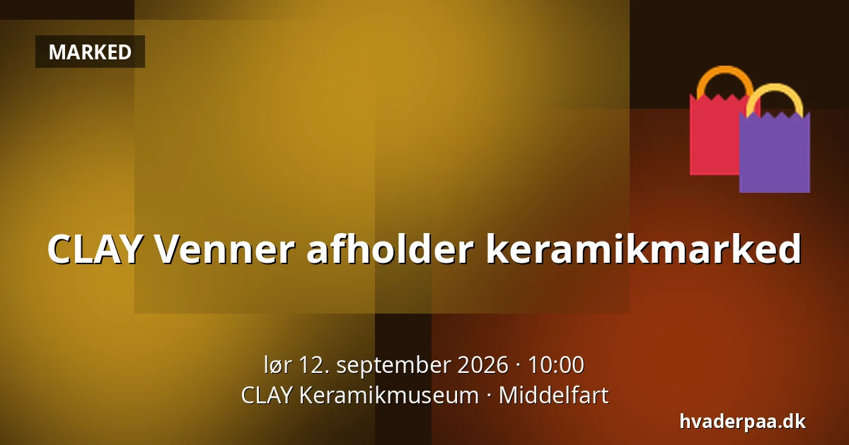 CLAY Venner afholder keramikmarked — CLAY Keramikmuseum, Middelfart