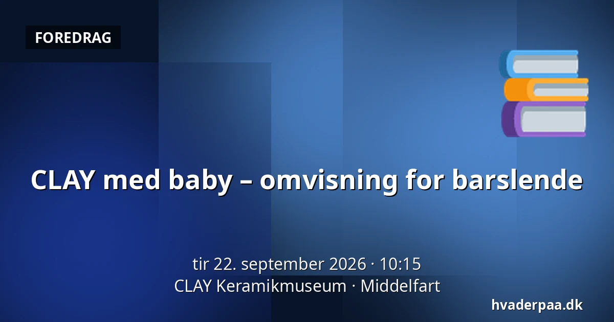 CLAY med baby – omvisning for barslende — CLAY Keramikmuseum, Middelfart