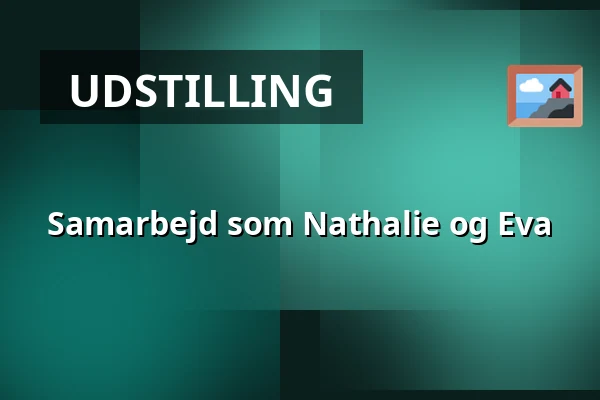 Samarbejd som Nathalie og Eva — CLAY Keramikmuseum, Middelfart