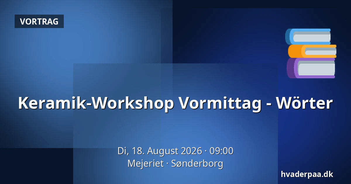 Keramik-Workshop Vormittag - Wörter — Mejeriet, Sonderburg