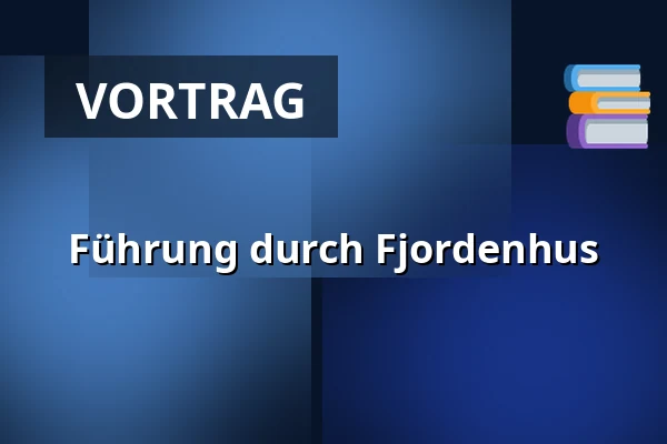 Führung durch Fjordenhus — Fjordenhus, Vejle