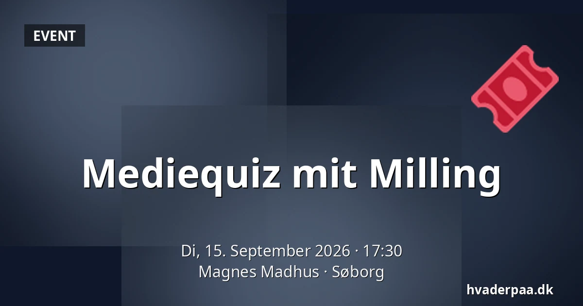 Mediequiz mit Milling — Magnes Madhus, Søborg