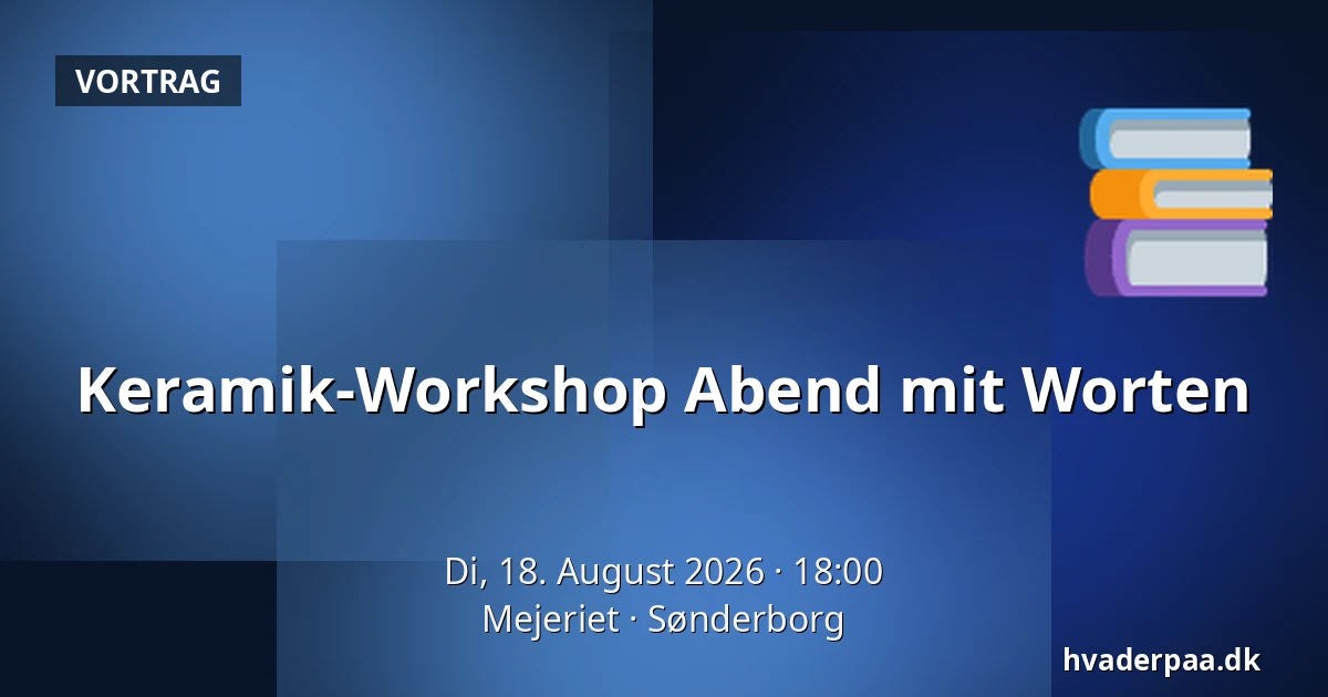 Keramik-Workshop Abend mit Worten — Mejeriet, Sonderburg