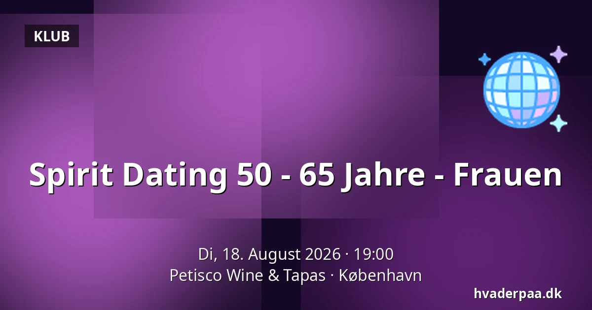 Spirit Dating 50 - 65 Jahre - Frauen — Petisco Wine & Tapas, Kopenhagen
