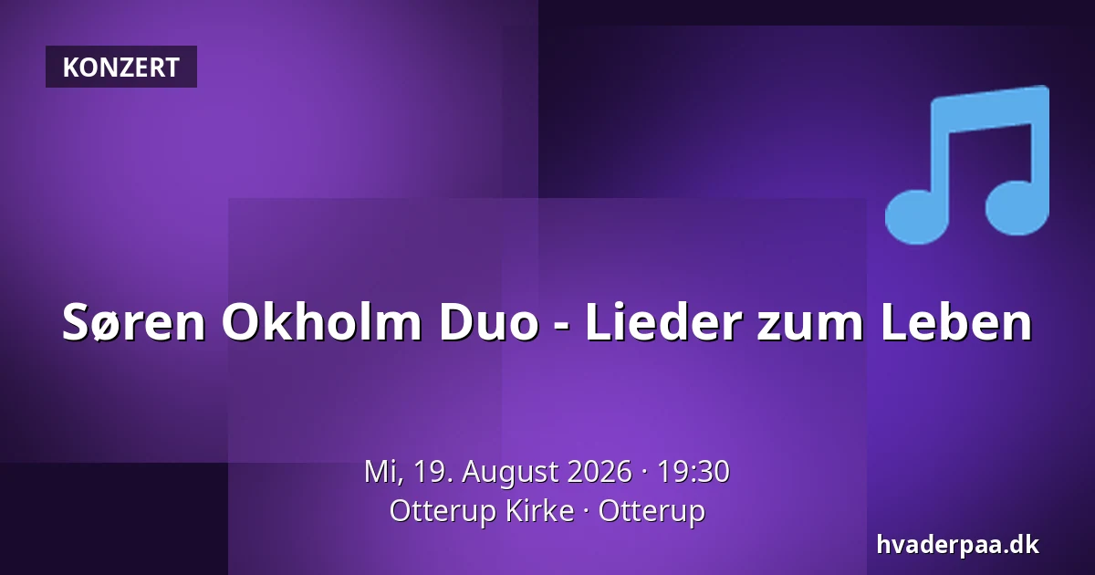 Søren Okholm Duo - Lieder zum Leben — Otterup Kirke, Otterup