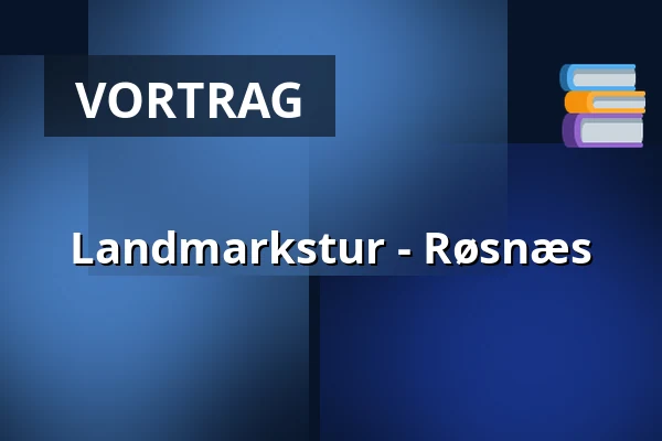 Landmarkstur - Røsnæs — Røsnæs Kultur-og Forsamlingshus, Kalundborg