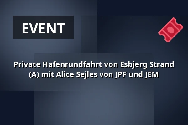 Private Hafenrundfahrt von Esbjerg Strand (A) mit Alice Sejles von JPF und JEM — Esbjerg Strand, Fanø
