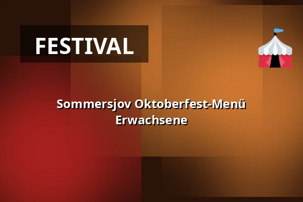 Sommersjov Oktoberfest-Menü Erwachsene — Teltet v/ Bøgeskov hallen, Fredericia