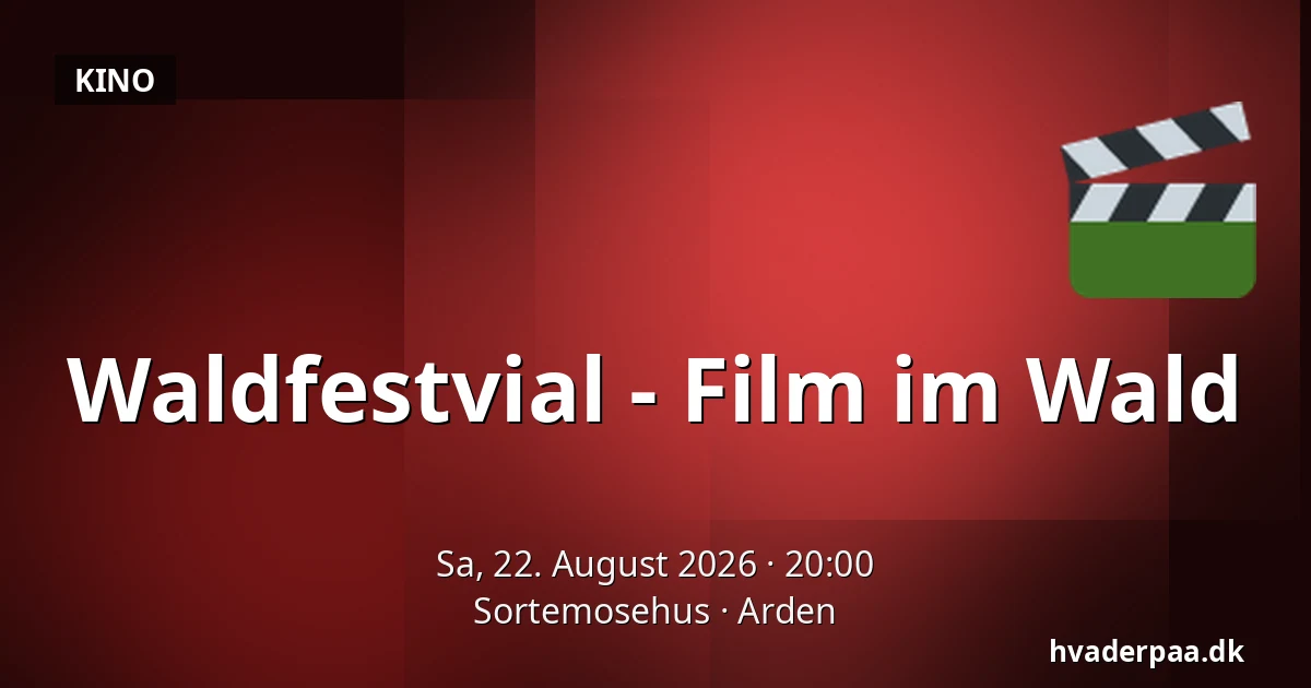Waldfestvial - Film im Wald — Sortemosehus, Arden