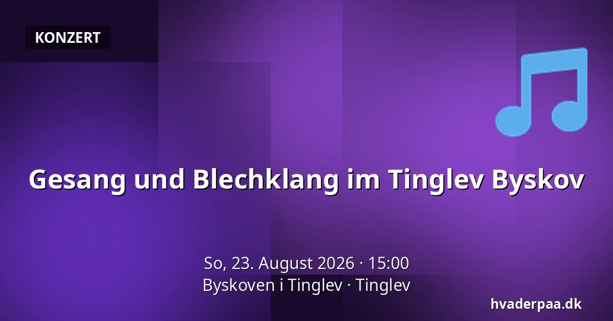 Gesang und Blechklang im Tinglev Byskov — Byskoven i Tinglev, Tinglev