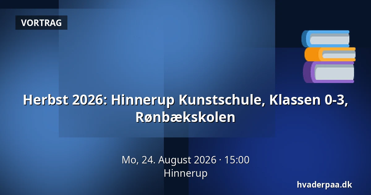 Herbst 2026: Hinnerup Kunstschule, Klassen 0-3, Rønbækskolen — Hinnerup