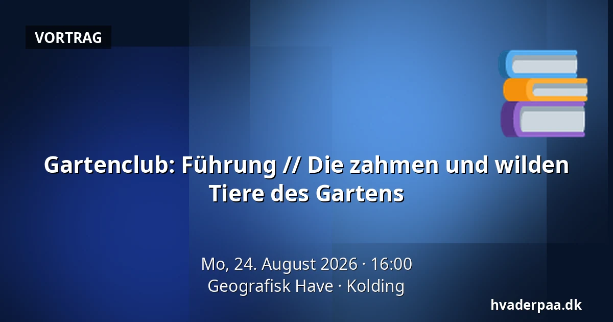 Gartenclub: Führung // Die zahmen und wilden Tiere des Gartens — Geografisk Have, Kolding