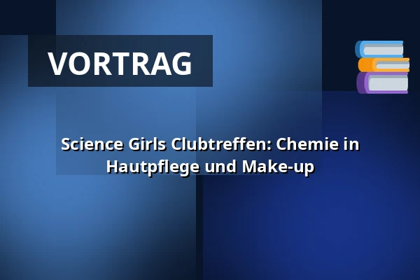 Science Girls Clubtreffen: Chemie in Hautpflege und Make-up — Science City Lyngby, Lyngby