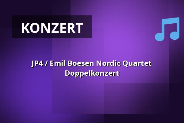 JP4 / Emil Boesen Nordic Quartet Doppelkonzert — Metronomen, Frederiksberg