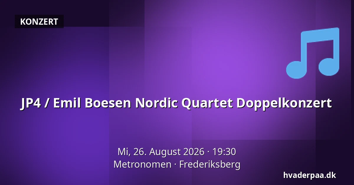 JP4 / Emil Boesen Nordic Quartet Doppelkonzert — Metronomen, Frederiksberg