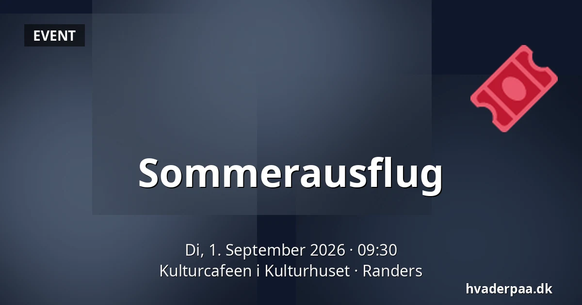 Sommerausflug — Kulturcafeen i Kulturhuset, Randers