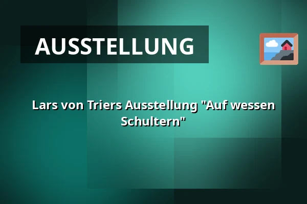 Lars von Triers Ausstellung "Auf wessen Schultern" — Willumsens Museum, Frederikssund
