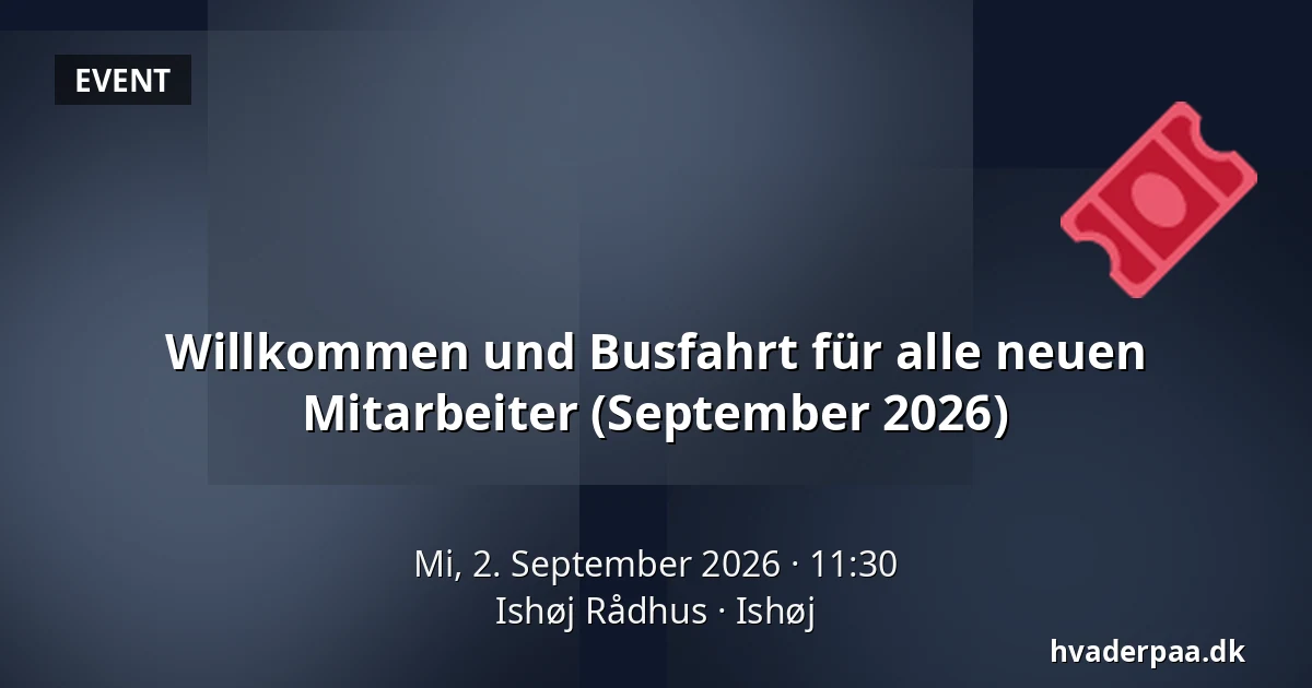 Willkommen und Busfahrt für alle neuen Mitarbeiter (September 2026) — Ishøj Rådhus, Ishøj