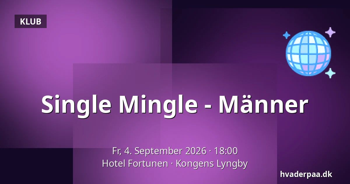 Single Mingle - Männer — Hotel Fortunen, Kongens Lyngby